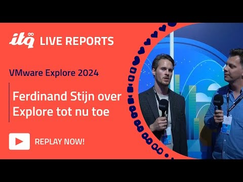 ITQ Live Reports at VMware Explore 2024 - Ferdinand Stijn over Explore tot nu toe